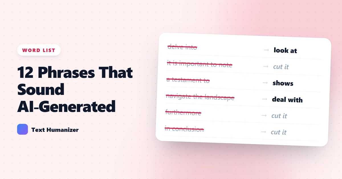 Cover image for the article: 12 Words and Phrases That Make Writing Sound AI-Generated (and What to Write Instead)